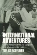 INTERNATIONAL ADVENTURES: German Popular Cinema and European Co-productions in the 1960s (Film Europa)