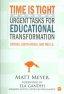 Time Is Tight: Urgent Tasks for Educational Transformation: Eritrea, South Africa, and the U.S.