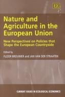 Nature and Agriculture in the European Union: New Perspectives on Policies That Shape the European Countryside (Current Issues in Ecological Economics)