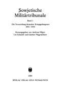 Sowjetische Militärtribunale, Band 1: Die Verurteilung deutscher Kriegsgefangener 1941-1953
