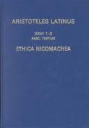 Ethica Nicomachea: Translatio Roberti Grosseteste Lincolniensis Sive "Liber Ethicorum". A. Recensio Pura (Aristoteles Latinus , No 1-3, 3)