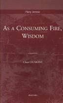 As a Consuming Fire, Wisdom (Fiery Arrow)