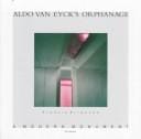Aldo van Eyck's orphanage: a modern monument