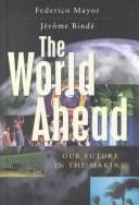 The World Ahead: Our Future in the Making