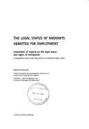 legal status of migrants admitted for employment: Committee of experts on the legal status and rights of immigrants : a comparative study of law and practice in selected European states