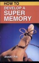 How to Develop a Super Memory