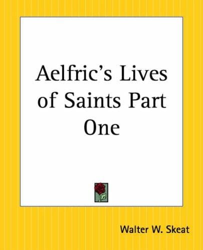 Aelfric's Lives Of Saints Part One