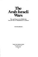 The Arab-Israeli wars: war and peace in the Middle East from the War of Independence to Lebanon