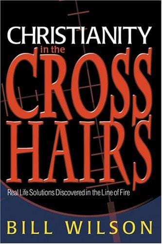 Christianity in the Crosshairs: Real Solutions Discovered in the Line of Fire