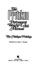 The Pritikin permanent weight-loss manual