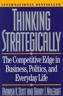 Thinking strategically: competitive edge in business, politics and everyday life