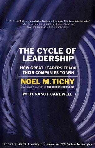 The Cycle of Leadership: How Great Leaders Teach Their Companies to Win