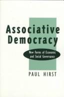 Associative Democracy: New Forms of Economic & Social Governance.