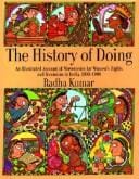 history of doing: an illustrated account of movements for women's rights and feminism in India 1800-1990