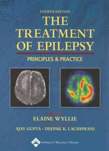 The treatment of epilepsy: principles and practice.