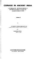 Coinage in Ancient India: a numismatic archaeochemical and metallurgical study of ancient Indian coins