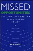 Missed opportunities: the story of Canada's broadcasting policy