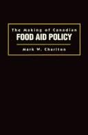 making of Canadian food aid policy