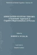 Associated Systems Theory: A Systematic Approach to Cognitive Representations of Persons: Advances in Social Cognition, Volume VII (Advances in Social Cognition, Vol 7)