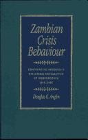 Zambian crisis behaviour: confronting Rhodesia's unilateral declaration of independence, 1965-66