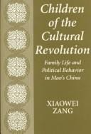 Children of the Cultural Revolution: Family Life and Political Behavior in Mao's China