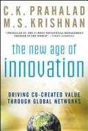 The New Age of Innovation: Driving Co-Created Value Through Global Networks