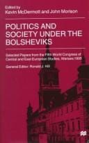Politics and society under the Bolsheviks: selected papers from the Fifth World Congress of Central and East European Studies, Warsaw, 1995
