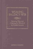 Weaving Balzac's web: spinning tales and creating the whole of La comédie humaine