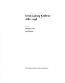 Ernst Ludwig Kirchner: the Dresden and Berlin years