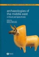 Archaeology of the near East: Critical Perspectives (Blackwell Studies in Global Archaeology)
