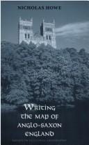 Writing the map of Anglo-Saxon England: essays in cultural geography