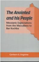The Anointed & His People: Messianic Expections from the Maccabees to Bar Kochba (JSP Supplements)