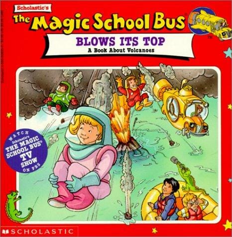The Magic School Bus Blows Its Top: A Book About Volcanoes
