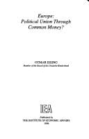 Europe: Political Union Through Common Money? (Iea Occasional Paper / Institute of Economic Affairs,)