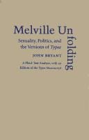 Melville unfolding: sexuality, politics, and the versions of Typee : a fluid-text analysis, with an edition of the Typee manuscript