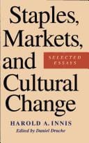 Staples, markets, and cultural change: selected essays
