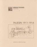 Wright Studies, Volume One: Taliesin, 1911 - 1914 (Wright Studies)