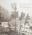 Carleton Watkins: the art of perception