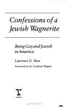 Confessions of a Jewish Wagnerite: Being Gay and Jewish in America (Gay Studies)
