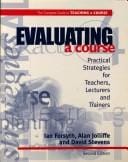 Evaluating a course: practical strategies for teachers, lecturers and trainers
