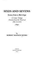 Sixes and sevens: scenes from a marriage : a comic trilogy drawn from the novels of Ada Leverson