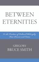 Between Eternities: On the Tradition of Political Philosophy
