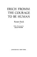 Erich Fromm: the courage to be human