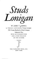Studs Lonigan: a trilogy containing Young Lonigan, The Young manhood of Studs Lonigan, Judgment day