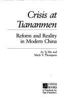 Crisis at Tiananmen: reform and reality in modern China