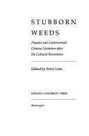 Stubborn weeds: popular and controversial Chinese literature after the Cultural Revolution