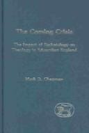 The Coming Crisis: The Impact of Eschatology on Theology in Edwardian England (Journal for the Study of the New Testament Supplement Series, 208)
