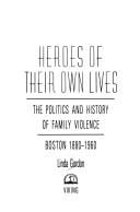 Heroes of their own lives: the politics and history of family violence : Boston, 1880-1960