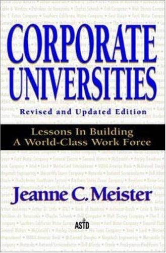 Corporate universities: lessons in building a world-class work force