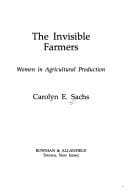 invisible farmers: women in agricultural production